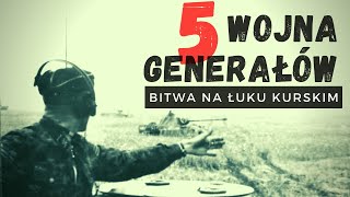 Wojna generałów E05 - Bitwa na Łuku Kurskim. Dokument historia lektor PL.