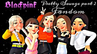 BLACKPINK part 2 (Fandom) - Pretty Savage / edited by BLACKPINK - ZepetoWorld