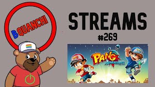 Pang Adventures - BQuanchi Streams # 269