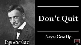 Inspirational poem, Don't Quit - Edgar A Guest, motivational video