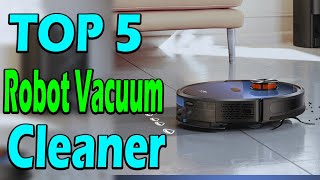 TOP 5 Best Robot Vacuum Cleaner Review In 2024