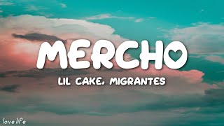 LiL CaKe, Migrantes - MERCHO (Letra / Lyrics) | KAROL G, Elley Duhé, Lil Nas X