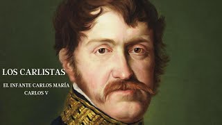 Los Carlistas: El infante Carlos María. Carlos V