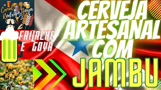 Como Fazer Cerveja Artesanal com Jambu - Técnica Failache Canal Rodrigo Goya #rodrigogoya #vivaopará