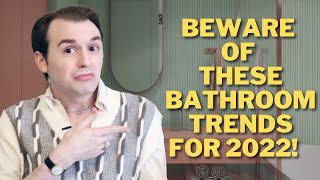 The Best And Worst Bathroom Trends For 2022