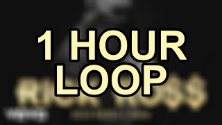 Rick Ross - Gold Roses ft. Drake ( 1 Hour Loop )