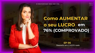 Casos Reais EP 06 I Como AUMENTAR o seu LUCRO em 76% (COMPROVADO)!