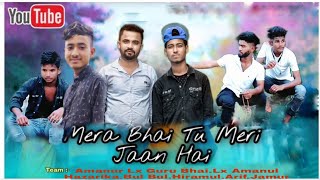 MERA BHAI TU MERI JAN HAI //COVERED BY LX GURU BHAI CREATION ❤️ BEST FRIEND VIDEO