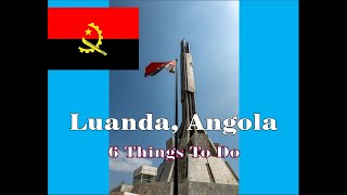 Exploring Luanda: Six Must-do Activities In Angola's Capital City! - The Ultimate World Cruise