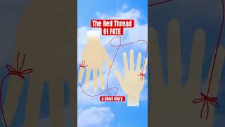 A Short Story: The Red Thread 🧵 of FATE. We are destined. 🪡 #shorts #fate #people