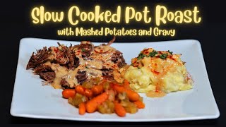 Slow Cooked Pot Roast with Mashed Potatoes & Gravy