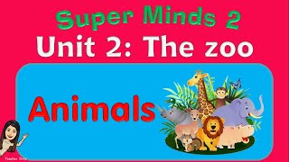 Super Minds 2 Unit 2: The Zoo (Animals) SB page 22 and WB page 22