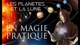 Les Influences planètaires et lunaires en MAGIE PRATIQUE