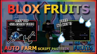 BLOX FRUITS Script Pastebin 2024 AUTO FARM | SEA EVENT | FIND LEVIATHAN | AZURE EMBER (NO KEY)