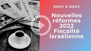 Quelles sont les dernières nouveautés du fisc israélien ?