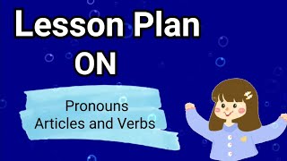 Lesson Plan - Pronouns, Articles & Verbs || CBSE Grade 1st || Kidos Edu Point