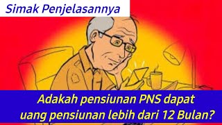 ADAKAH PENSIUNAN PNS DAPAT UANG PENSIUNAN LEBIH DARI 12 BULAN? | SIMAK PENJELASANNYA