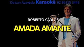 ROBERTO CARLOS - AMADA AMANTE - KARAOKE