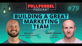 Building a great marketing team with Kyle Lacy