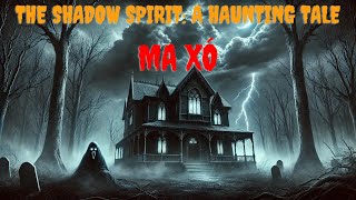 The Shadow Spirit: A Haunting Tale (Ma Xó) | Whispers of the Void MinThy