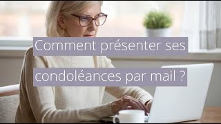 Comment présenter ses condoléances par mail ?