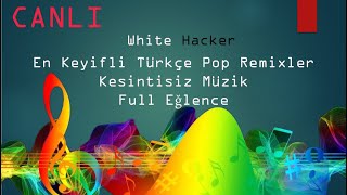 En Keyifli Türkçe Pop Remixler -- Kesintisiz Müzik -- Full Eğlence