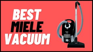 Top 4 Best Miele Vacuum Review in 2022