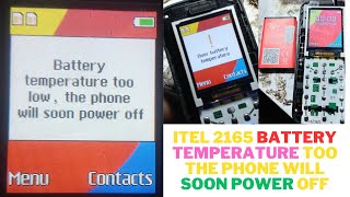 itel 2165 Battery temperature too The phone will soon power off