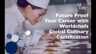 Future Proof Your Career with Worldchefs Global Culinary Certification