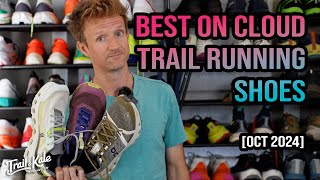 Best On Cloud Trail Running Shoes [OCT 2024]