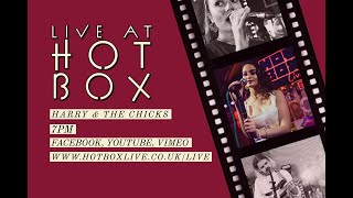 Harry & The Chicks // Live at Hot Box