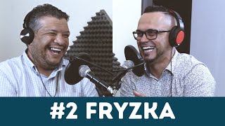 PODCAST #2, FRYZKA