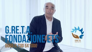 Dona il tuo 5X1000 a G.Re.T.A. Fondazione ETS