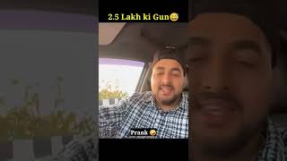 2.5 Lakh ki Gun🔫 😂 #subscribe #viral #shorts #prank #comedy #funny #trending #love