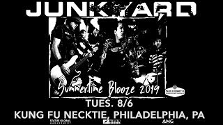 Junkyard - On Tour - August 6th - Kung Fu Necktie, Philadelphia, PA