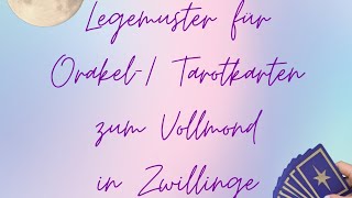 Kartenlegemuster 🔮🌕♊ Vollmond in den Zwillingen | Orakel & Tarot