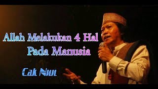 Allah Melakukan 4 Hal Pada Manusia # Cak Nun