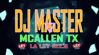 DJMASTER MCALLEN CUMBIAS NORTENAS Y TEJANAS PARA BAILAR DE VUELTAS