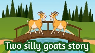 Two silly goats story l story in English l story l animals story l story short stories time