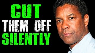 Don't React! Cut Them Off Silently | Denzel Washington Motivation