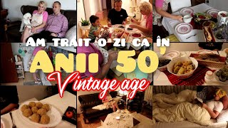 #Vintage...Am trăit o zi ca în anii 50'|mama,sotie,gospodina 😀cum a fost???