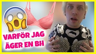 VARFÖR JAG HAR EN BH - vlogg