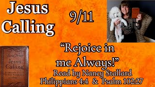 “Jesus Calling” 9-11-23 “Rejoice in me Always!” Readby Nancy Stallard Philippians 4:4 by Sarah Young