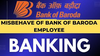 Misbehave Bank Of Baroda Employee || #LunchtimeinBanks?