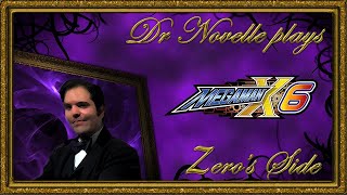 Dr. Novelle plays Mega Man X6 - Zero's Side