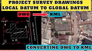 Convert DWG to KML || Transform Survey Drawings with Global Mapper localdatum to globaldatum