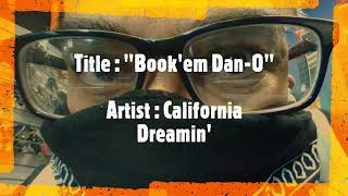 "Book'em Dan-O" by California Dreamin'