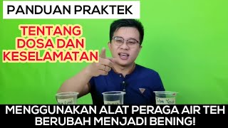 BELAJAR TENTANG DOSA DAN KESELAMATAN MELALUI ALAT PERAGA AIR TEH MENJADI BENING