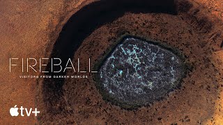 Fireball: Visitors From Darker Worlds — Official Trailer | Apple TV+