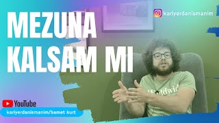 Mezuna Kalmak | Mezuna Kalmak Mantıklı Mı?